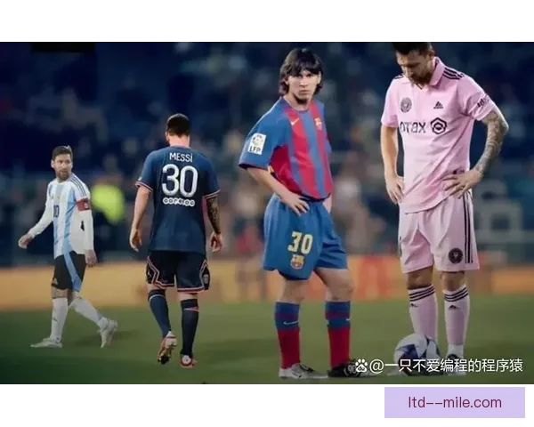 以梅西个人能力主宰比赛走向的足球传奇时代篇章全新书写历史传奇